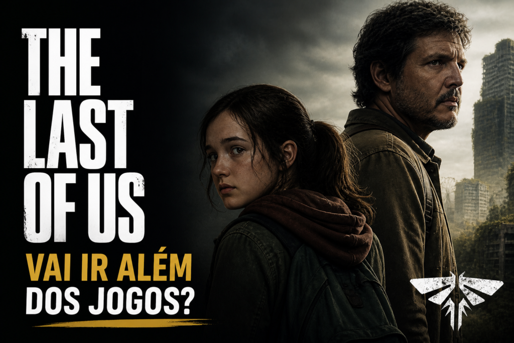 The Last of Us pode ir muito além da história do jogo — e fãs estão divididos